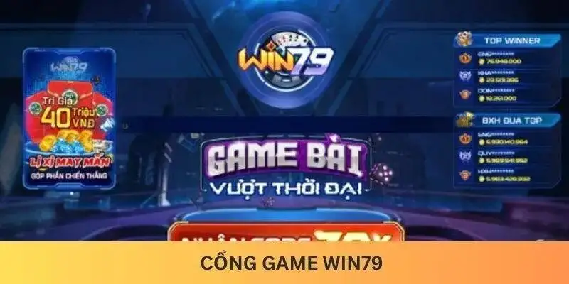 Cổng game Win79 – Thiên đường đổi thưởng đáng tin cậy 2025 13 Cổng game Win79 – Thiên đường đổi thưởng đáng tin cậy 2025
